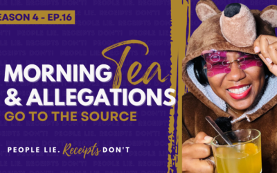 Morning Tea & Allegations – S4 – EP. 16 – Go To The Source (Equalizer Exclusive)